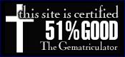 This site is certified 51% GOOD by the Gematriculator